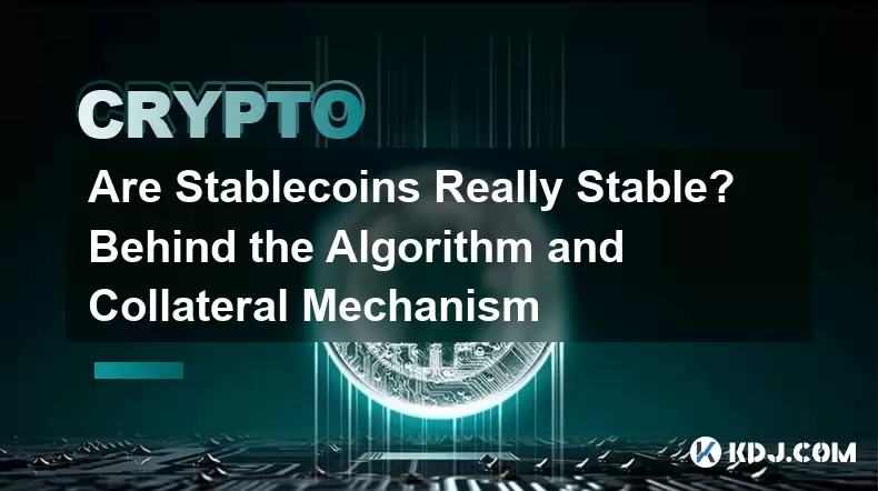Stablecoins真的稳定吗?算法和附带机制的后面 Stablecoins真的稳定吗?算法和附带机制的后面