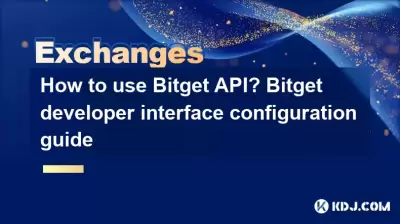 Comment utiliser l'API Bitget? Guide de configuration de l'interface du développeur Bitget
