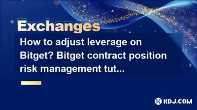 Comment ajuster l'effet de levier sur Bitget? Tutoriel de gestion des risques de position de contrat Bitget