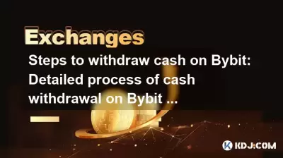 Steps to withdraw cash on Bybit: Detailed process of cash withdrawal on Bybit official website