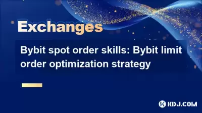 Bybit spot order skills: Bybit limit order optimization strategy
