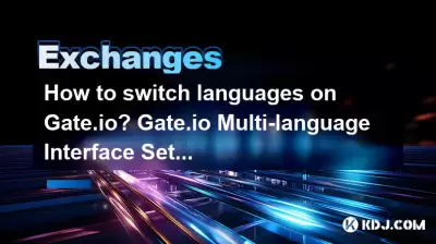 Wie wechsle ich Sprachen auf Gate.io? Gate.io Multisprachiger Schnittstelle Einstellung Tutorial