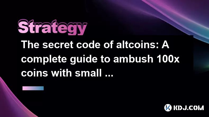 Altcoins的秘密代碼:伏擊100倍硬幣的完整指南 Altcoins的秘密代碼:伏擊100倍硬幣的完整指南