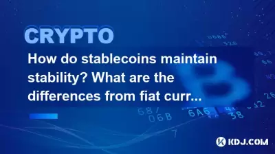 How do stablecoins maintain stability? What are the differences from fiat currencies?