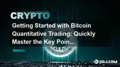 Erste Schritte mit Bitcoin Quantitativer Handel: Machen Sie schnell die wichtigsten Punkte