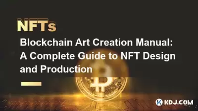 Blockchain Art Creation Manual: A Complete Guide to NFT Design and Production Blockchain Art Creation Manual: A Complete Guide to NFT Design and Production