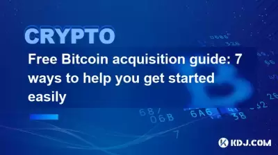 Kostenloser Bitcoin Erwerbshandbuch: 7 Möglichkeiten, Ihnen beim Einstieg zu helfen