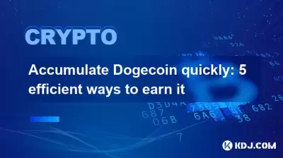 Accumulate Dogecoin quickly: 5 efficient ways to earn it Accumulate Dogecoin quickly: 5 efficient ways to earn it