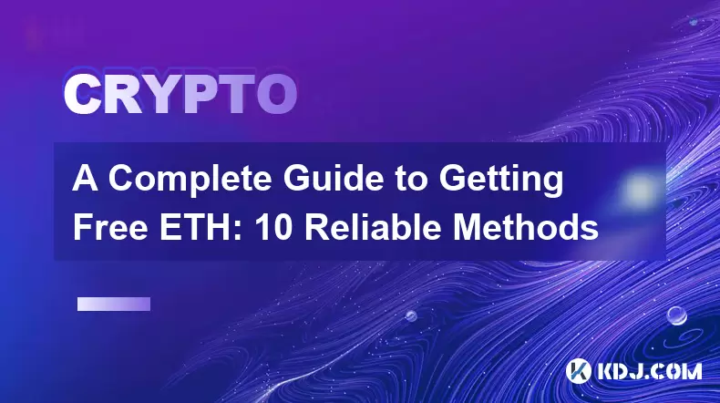 무료 ETH 받기에 대한 완전한 가이드 : 10 가지 신뢰할 수있는 방법 무료 ETH 받기에 대한 완전한 가이드 : 10 가지 신뢰할 수있는 방법