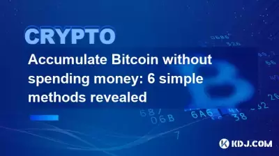 Accumulate Bitcoin without spending money: 6 simple methods revealed
