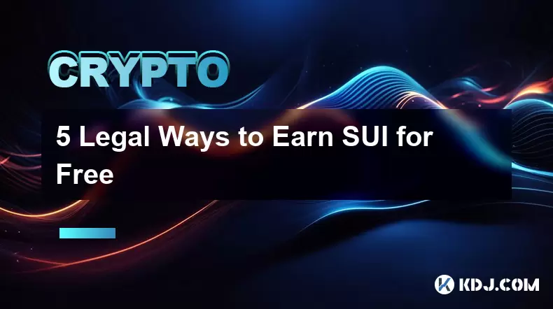 5 Legal Ways to Earn SUI for Free 5 Legal Ways to Earn SUI for Free