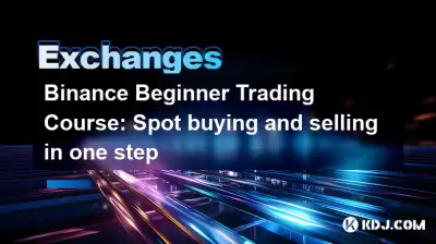Binance Anfänger Trading -Kurs: Spot kaufen und verkaufen in einem Schritt