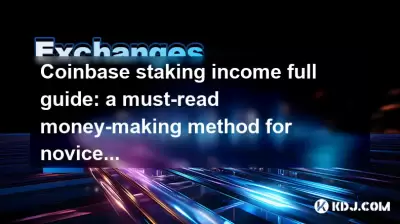 Coinbase Staking Revenu Guide complet: Une méthode de fabrication d'argent à lire pour les novices