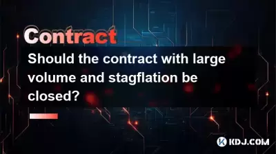 Sollte der Vertrag mit großem Volumen und Stagflation geschlossen werden?