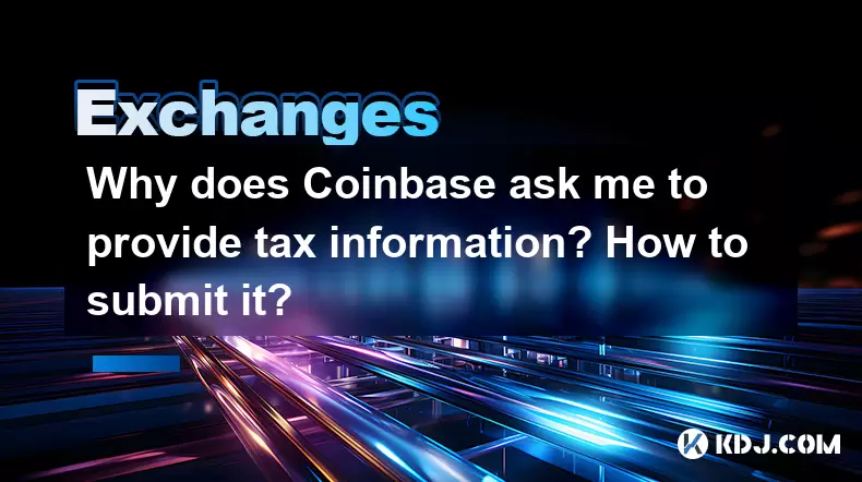 Coinbase가 왜 세금 정보를 제공 해달라고 요청합니까? 그것을 제출하는 방법? Coinbase가 왜 세금 정보를 제공 해달라고 요청합니까? 그것을 제출하는 방법?
