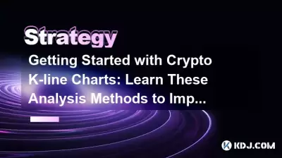 Début avec les graphiques K-Line Crypto: Apprenez ces méthodes d'analyse pour améliorer votre niveau de trading