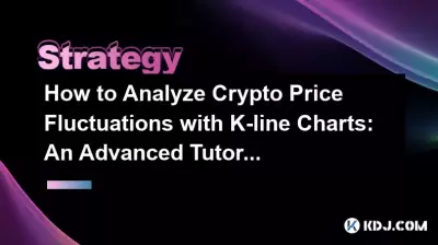 如何使用K-Line圖表分析加密價格波動:初學者的高級教程 如何使用K-Line圖表分析加密價格波動:初學者的高級教程