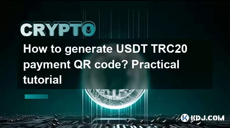 How to generate USDT TRC20 payment QR code? Practical tutorial How to generate USDT TRC20 payment QR code? Practical tutorial