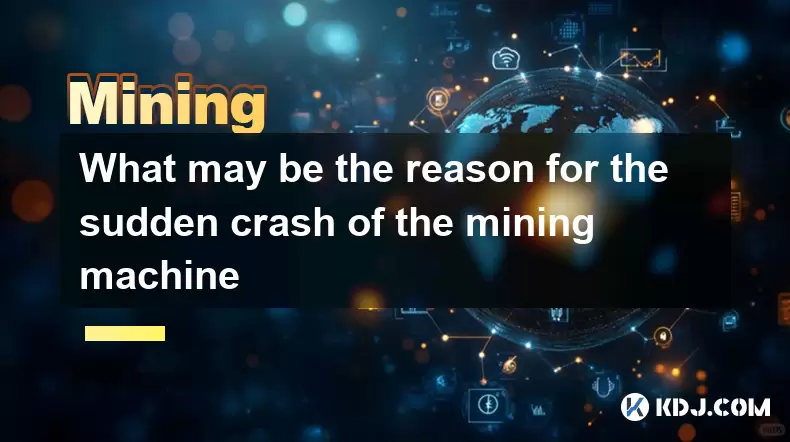 What may be the reason for the sudden crash of the mining machine What may be the reason for the sudden crash of the mining machine