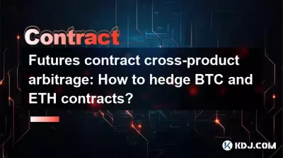 Futures Contract Cross-Product Arbitrage: Wie kann man BTC- und ETH-Verträge absichern?
