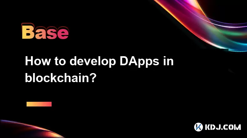 Comment développer des DAPP dans la blockchain? Comment développer des DAPP dans la blockchain?