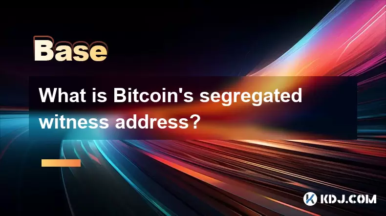 What is Bitcoin's segregated witness address? What is Bitcoin's segregated witness address?