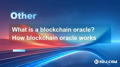 Was ist ein Blockchain -Orakel? Wie Blockchain Oracle funktioniert Was ist ein Blockchain -Orakel? Wie Blockchain Oracle funktioniert