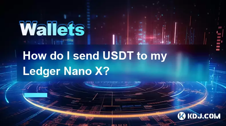 How do I send USDT to my Ledger Nano X? How do I send USDT to my Ledger Nano X?