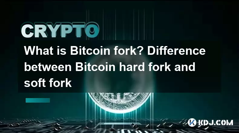Qu'est-ce que Bitcoin Fork? Différence entre Bitcoin Fork dur et Soft Fork Qu'est-ce que Bitcoin Fork? Différence entre Bitcoin Fork dur et Soft Fork