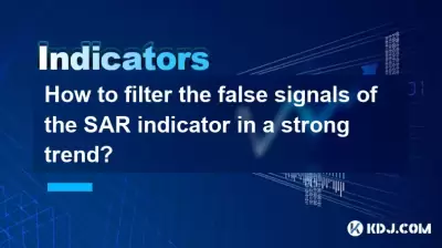 How to filter the false signals of the SAR indicator in a strong trend? How to filter the false signals of the SAR indicator in a strong trend?