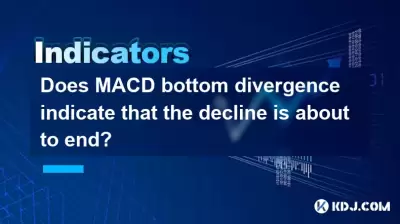 La divergence du fond MACD indique-t-elle que le déclin est sur le point de se terminer?