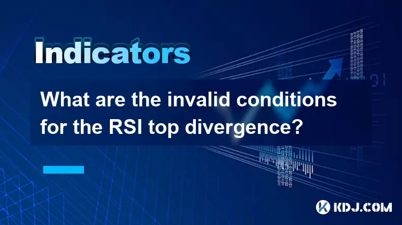 RSI Top Divergence의 잘못된 조건은 무엇입니까? RSI Top Divergence의 잘못된 조건은 무엇입니까?