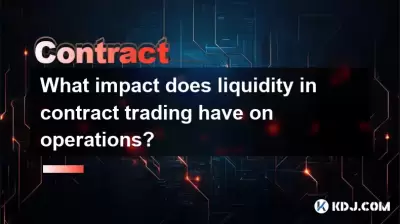 What impact does liquidity in contract trading have on operations?