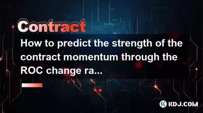 How to predict the strength of the contract momentum through the ROC change rate? How to predict the strength of the contract momentum through the ROC change rate?