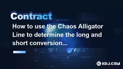 How to use the Chaos Alligator Line to determine the long and short conversion of the contract?