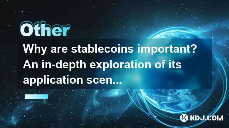 Why are stablecoins important? An in-depth exploration of its application scenarios Why are stablecoins important? An in-depth exploration of its application scenarios