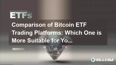 Vergleich von Bitcoin ETF -Handelsplattformen: Welches ist besser für Sie geeignet? Vergleich von Bitcoin ETF -Handelsplattformen: Welches ist besser für Sie geeignet?