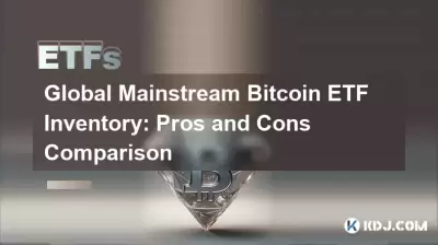 Global Mainstream Bitcoin ETF -Inventar: Vor- und Nachteile Vergleich Global Mainstream Bitcoin ETF -Inventar: Vor- und Nachteile Vergleich