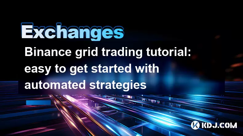 Binance grid trading tutorial: easy to get started with automated strategies Binance grid trading tutorial: easy to get started with automated strategies