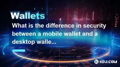 What is the difference in security between a mobile wallet and a desktop wallet? What is the difference in security between a mobile wallet and a desktop wallet?