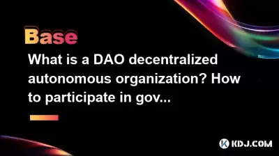 What is a DAO decentralized autonomous organization? How to participate in governance?