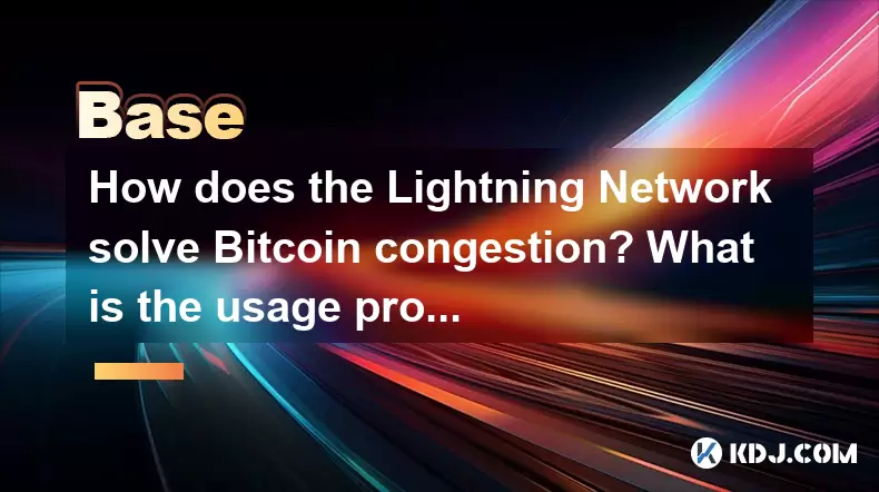 閃電網絡如何解決Bitcoin擁塞?使用過程是什麼? 閃電網絡如何解決Bitcoin擁塞?使用過程是什麼?