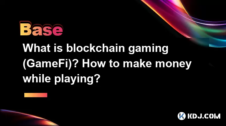 블록 체인 게임 (GameFi)이란 무엇입니까? 놀면서 돈을 버는 방법? 블록 체인 게임 (GameFi)이란 무엇입니까? 놀면서 돈을 버는 방법?