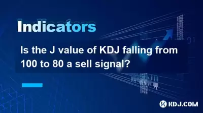 La valeur J de KDJ est-elle tombée de 100 à 80 un signal de vente?