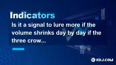 Is it a signal to lure more if the volume shrinks day by day if the three crows are three crows? Is it a signal to lure more if the volume shrinks day by day if the three crows are three crows?
