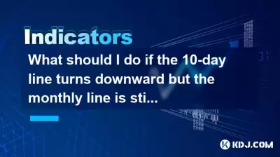 Que dois-je faire si la ligne de 10 jours tourne vers le bas mais que la ligne mensuelle est toujours vers le haut?