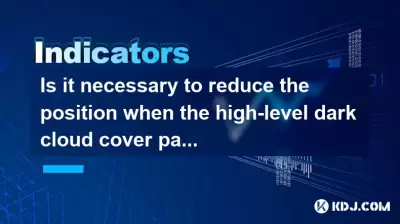 Ist es notwendig, die Position zu reduzieren, wenn das hochrangige Dunkle-Wolk-Abdeckungsmuster erscheint?