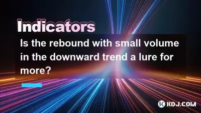 Is the rebound with small volume in the downward trend a lure for more?