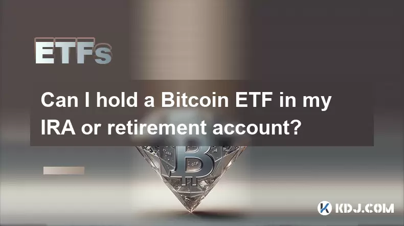 我可以在我的IRA或退休帳戶中持有Bitcoin ETF? 我可以在我的IRA或退休帳戶中持有Bitcoin ETF?