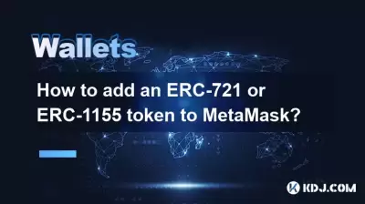 How to add an ERC-721 or ERC-1155 token to MetaMask?